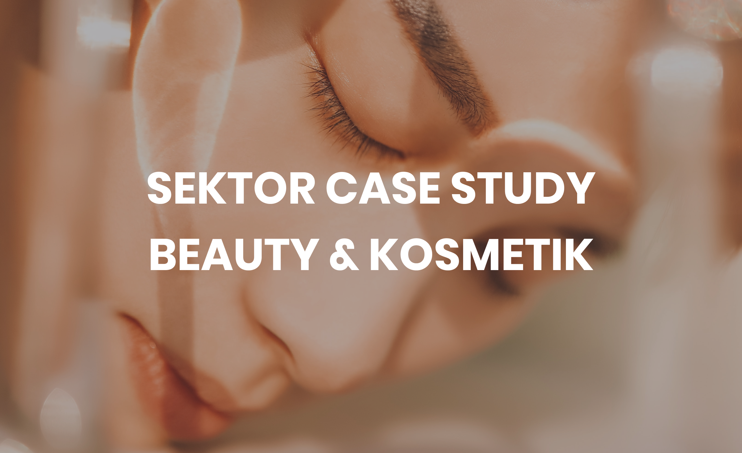Sektor Case Study Beauty & Kosmetik