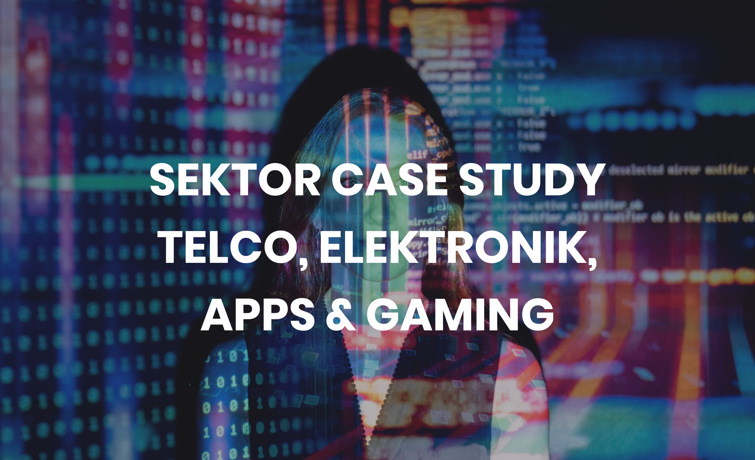Sektor Case Study Telekommunikation, Elektronik, Apps & Gaming